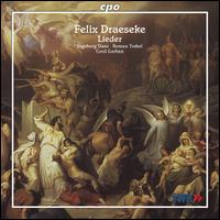 Felix Draeseke: Lieder - Cord Garben (piano); Ingeborg Danz (alto); Roman Trekel (baritone)