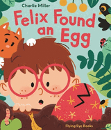 Felix Found an Egg