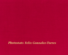 Felix Gonzalez-Torres: Photostats