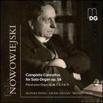 Felix Nowowiejski: Complete Concertos for Solo Organ, Op. 56