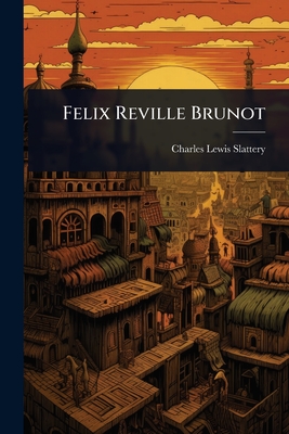 Felix Reville Brunot - Slattery, Charles Lewis