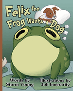 Felix the Frog Wants A Dog