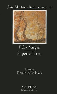Felix Vargas: Etopeya; Superrealismo: Prenovela - Azorin