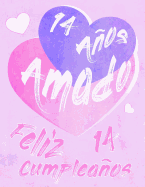 Feliz 14 Cumpleaos: 14 Aos Amado, Decir feliz cumpleaos con este dulce libro de cumpleaos que se puede usar como cuaderno o diario. Mejor Que una Tarjeta de Cumpleaos!