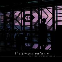 Fellow Traveller - The Frozen Autumn