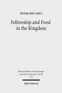 Fellowship and Food in the Kingdom: Eschatological Meals and Scenes of Utopian Abundance in the New Testament