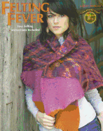Felting Fever (Leisure Arts #4059)