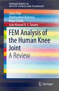 Fem Analysis of the Human Knee Joint: A Review