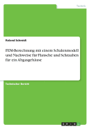 Fem-Berechnung Mit Einem Schalenmodell Und Nachweise Fur Flansche Und Schrauben Fur Ein Abgasgehause