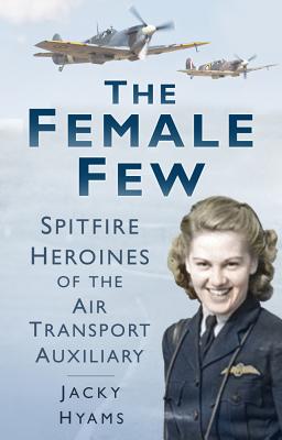 Female Few - Hyams, Jacky, and Poad, Richard, MBE (Foreword by)