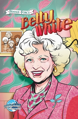 Female Force: Betty White - Davis, Darren G (Editor), and McCray, Patrick