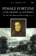 Female Fortune: Land, Gender and Authority - Liddington, Jill, and Lister, Anne, and Lister, Ann