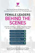 Female Leaders Behind the Scenes: The Untold Stories Of Women Driving Innovation And Success From The Background