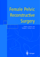 Female pelvic reconstructive surgery