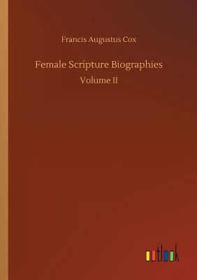 Female Scripture Biographies - Cox, Francis Augustus