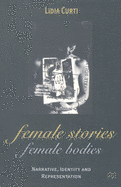 Female Stories, Female Bodies: Narrative, Identity and Representation