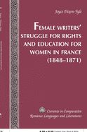 Female Writers' Struggle for Rights and Education for Women in France- (1848-1871)