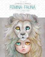 Femina and Fauna: The Art of Camilla D'Errico (Second Edition)