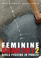 Feminine Anarchy 2: Girls Pissing in Public