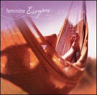 Feminine Escapes - Emily Mitchell (harp); Hesperus; Pamela Frame (cello); Robert Weirich (piano); Rosa Lamoreaux (soprano);...