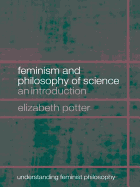 Feminism and Philosophy of Science: An Introduction