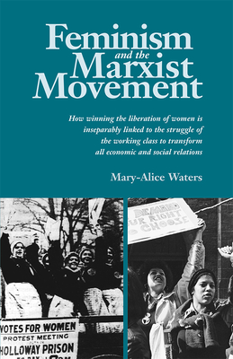 Feminism and the Marxist Movement - Waters, Mary-Alice