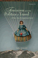 Feminism and the Politics of Travel After the Enlightenment