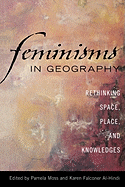 Feminisms in Geography: Rethinking Space, Place, and Knowledges