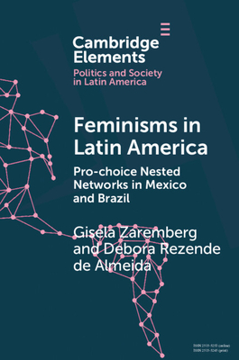 Feminisms in Latin America - Zaremberg, Gisela, and de Almeida, Dbora Rezende