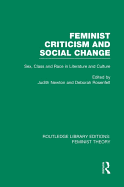 Feminist Criticism and Social Change (Rle Feminist Theory): Sex, Class and Race in Literature and Culture