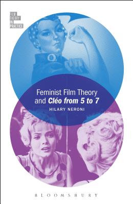 Feminist Film Theory and Clo from 5 to 7 - Neroni, Hilary, and McGowan, Todd, Professor (Editor)