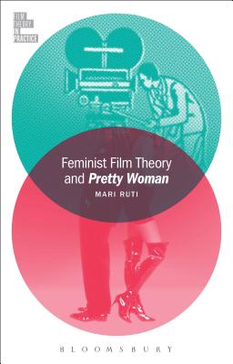 Feminist Film Theory and Pretty Woman - Ruti, Mari, and McGowan, Todd, Professor (Editor)
