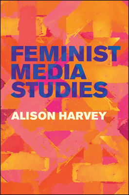 Feminist Media Studies - Harvey, Alison