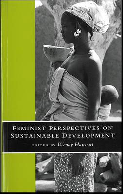 Feminist Perspectives on Sustainable: Development - Harcourt Brace Jovanovich (Editor), and Harcourt, Wendy (Editor)