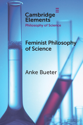 Feminist Philosophy of Science - Bueter, Anke