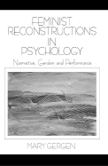 Feminist Reconstructions in Psychology: Narrative, Gender, and Performance