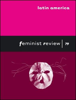 Feminist Review Latin America: History, War and Independence, Issue #79 - Collective, Feminist Review