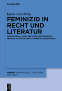 Feminizid in Recht Und Literatur: Diego Ziga, Laura Restrepo Und Fernanda Melchor Im Vlker- Und Strafrechtlichen Kontext