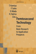 Femtosecond Technology: From Basic Research to Application Prospects