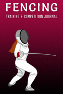 Fencing Girl - Training and Competition Journal: Fencer's secret weapon