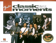 Fender Classic Moments: Fifty Years of Modern Music