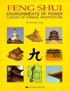 Feng Shui: Environments of Power - A Study of Chinese Architecture - Lip, Evelyn