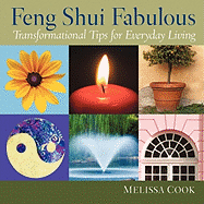 Feng Shui Fabulous: Transformational Tips for Everyday Living - Cook, Melissa, Lpc