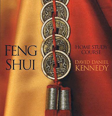 Feng Shui Home Study Course - Kennedy, David Daniel