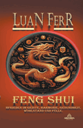 Feng Shui - Spiritueller Frieden, Harmonie, Gesundheit, Wohlstand und Flle.