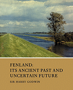 Fenland: Its Ancient Past and Uncertain Future