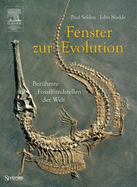 Fenster zur Evolution: Beruhmte Fossilfundstellen der Welt - Selden, Paul A, and Nudds, John R, and Seeling, Jens (Translated by)