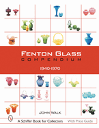 Fenton Glass Compendium: 1940-1970