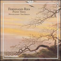 Ferdinand Ries: Piano Trios - Mendelssohn Trio Berlin