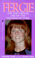 Fergie: The Very Private Life: The Very Private Life of the Duchess of York - Vasso, Madame, and Leigh, David, and Kensington (Producer)
